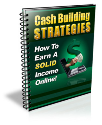 Product picture CASH BUILD STRATEGIES HOW TO EARN A SOLID INCOME ONLINE